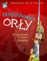 Piastowskie Orły - Paweł Wakuła - ebook