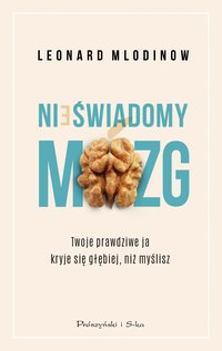 Nieświadomy mózg - Leonard Mlodinow - ebook