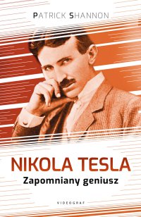 Nikola Tesla. Zapomniany geniusz - Patrick Shannon - ebook