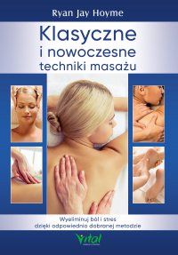 Klasyczne i nowoczesne techniki masażu.