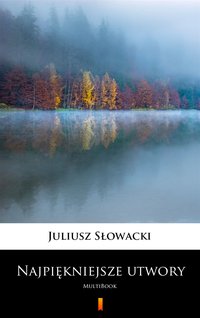 Najpiękniejsze utwory - Juliusz Słowacki - ebook