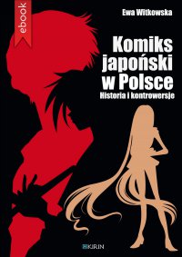 Komiks japoński w Polsce. Historia i kontrowersje - Ewa Witkowska - ebook