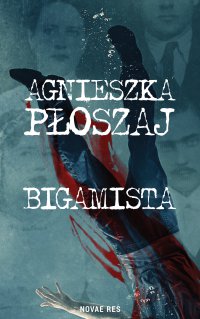 Bigamista - Agnieszka Płoszaj - ebook
