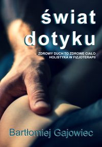Świat dotyku - Bartłomiej Gajowiec - ebook