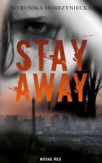 Stay Away - Weronika Dobrzyniecka - ebook
