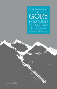 Góry – przestrzenie i krajobrazy. Studia z historii literatury i kultury - Jacek Kolbuszewski - ebook