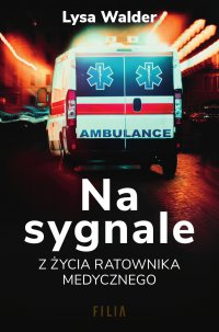 Na sygnale. Z życia ratownika medycznego - Lysa Walder - ebook