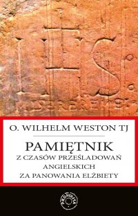 Pamiętnik z czasów prześladowań angielskich za panowania Elżbiety - Wilhelm Weston - ebook