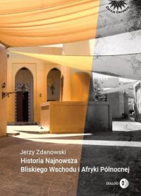 Historia Najnowsza Bliskiego Wschodu i Afryki Północnej - Jerzy Zdanowski - ebook