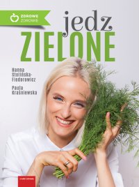 Jedz zielone - Hanna Stolińska-Fiedorowicz - ebook