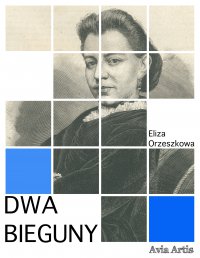 Dwa bieguny - Eliza Orzeszkowa - ebook