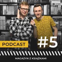 #5 Jak ogień i woda – Remigiusz Mróz i Gabriela Gargaś - Magazyn z książkami - podcast - Jerzy Bandel - audiobook