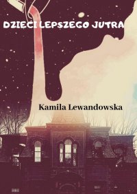 Dzieci lepszego jutra - Kamila Lewandowska - ebook