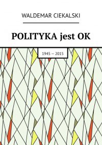 Polityka jest ok - Waldemar Ciekalski - ebook