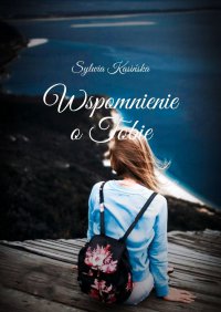 Wspomnienie o Tobie - Sylwia Kasińska - ebook