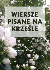 Wiersze pisane na krześle - Paweł Chwańko - ebook