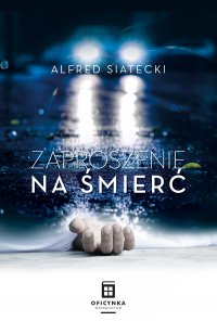 Zaproszenie na śmierć - Alfred Siatecki - ebook