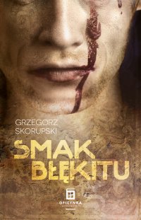 Smak Błękitu - Grzegorz Skorupski - ebook