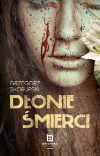 Dłonie śmierci - Grzegorz Skorupski - ebook