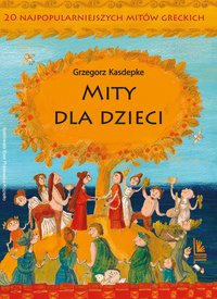 Mity dla dzieci - Grzegorz Kasdepke - ebook