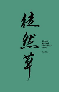 Zapiski dla zabicia czasu - Yoshida Kenkō - ebook