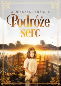 Podróże serc - Agnieszka Panasiuk - ebook