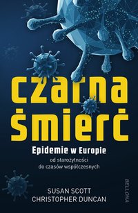 Czarna śmierć. Epidemie w Europie od starożytności do czasów współczesnych - Susan Scott - ebook