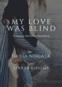 My love was blind - Daria Nogala - ebook
