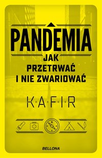 Pandemia. Jak przetrwać i nie zwariować - Kafir - ebook
