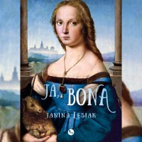 Ja, Bona - Janina Lesiak - audiobook