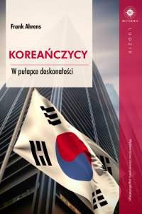Koreańczycy. W pułapce doskonałości - Frank Ahrens - ebook