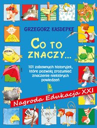 CO TO ZNACZY... - Grzegorz Kasdepke - ebook