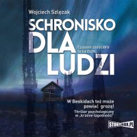 Schronisko dla ludzi - Wojciech Szlęzak - audiobook