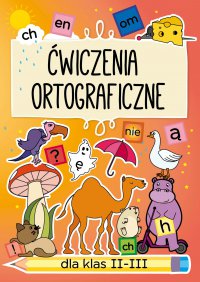 Ćwiczenia ortograficzne dla klas II-III z wielbłądem - Beata Guzowska - ebook