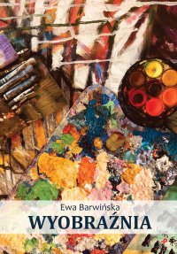 Wyobraźnia - Ewa Barwińska - ebook