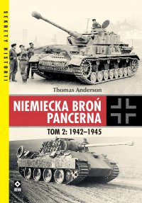 Nie­miec­ka broń pan­cer­na. Tom 2: 1942–1945 - Thomas Anderson - ebook