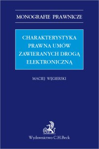 Charakterystyka prawna umów zawieranych drogą elektroniczną - Maciej Węgierski - ebook