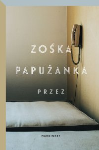 Przez - Zośka Papużanka - ebook