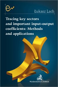 Tracing key sectors and important input-output coefficients: Methods and applications - Łukasz Lach - ebook
