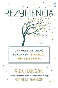 Rezyliencja. Jak ukształtować fundament spokoju, siły i szczęścia - Rick Hanson - ebook