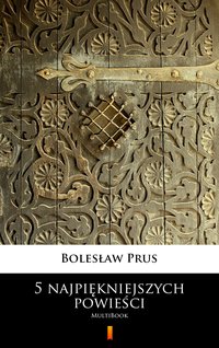 5 najpiękniejszych powieści - Bolesław Prus - ebook