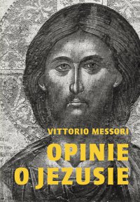 Opinie o Jezusie - Vittorio Messori - ebook