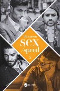 Sex/Speed - BB Easton - ebook