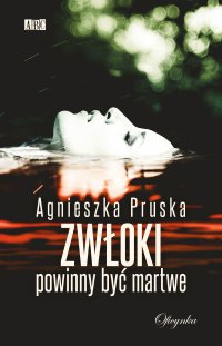 Zwłoki powinny być martwe - Agnieszka Pruska - ebook