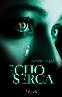 Echo serca - Piotr Liana - ebook