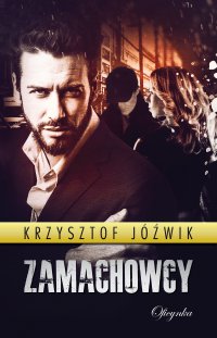 Zamachowcy - Krzysztof Jóźwik - ebook