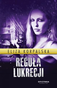 Reguła Lukrecji - Eliza Korpalska - ebook