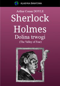 Sherlock Holmes. Dolina trwogi - Arthur Conan Doyle - ebook