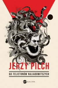 60 felietonów najjadowitszych - Jerzy Pilch - ebook
