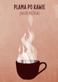 Plama po kawie - Jakub Koźbiał - ebook